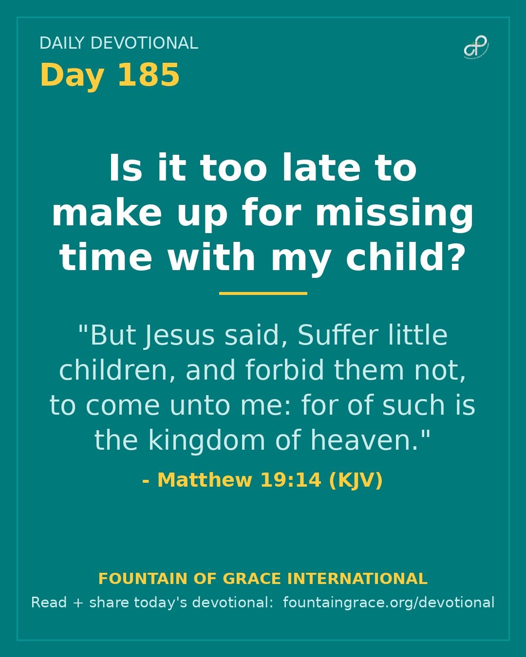 Is it too late to make up for missing time with my child? - Fountain of Grace International