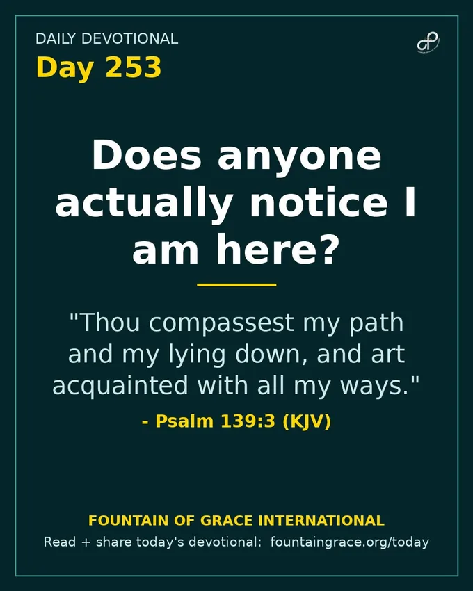 Does anyone actually notice I am here? - Fountain of Grace International