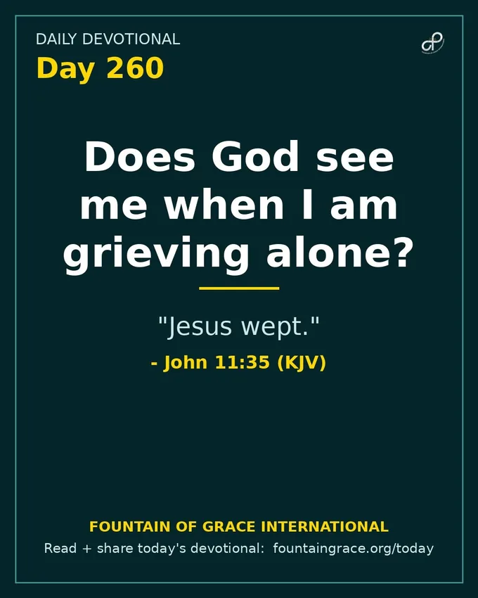 Does God see me when I am grieving alone? - Fountain of Grace International