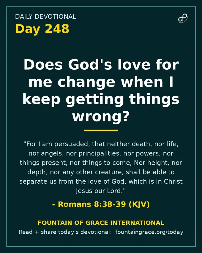 Does God's love for me change when I keep getting things wrong? - Fountain of Grace International