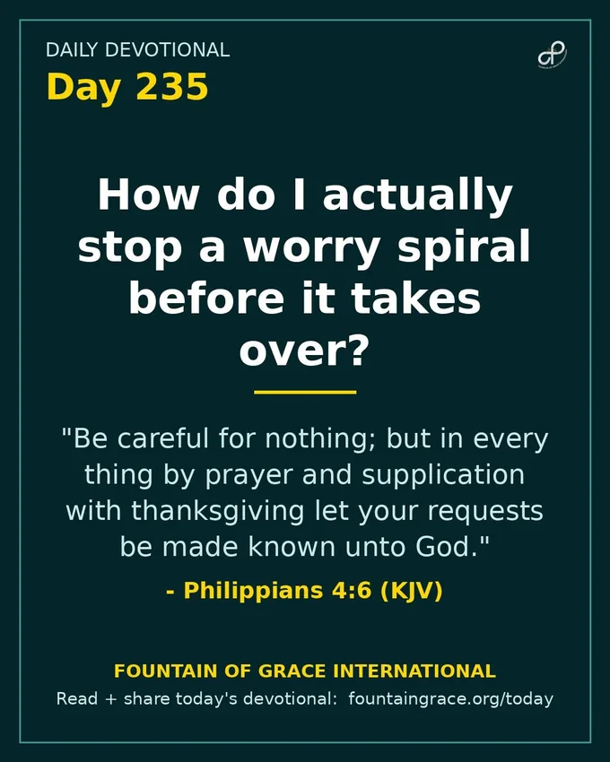 How do I actually stop a worry spiral before it takes over? - Fountain of Grace International