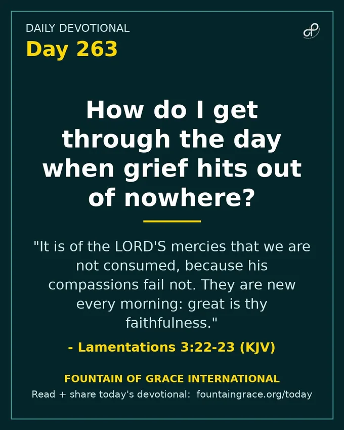 How do I get through the day when grief hits out of nowhere? - Fountain of Grace International