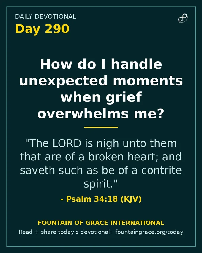 How do I handle unexpected moments when grief overwhelms me? - Fountain of Grace International