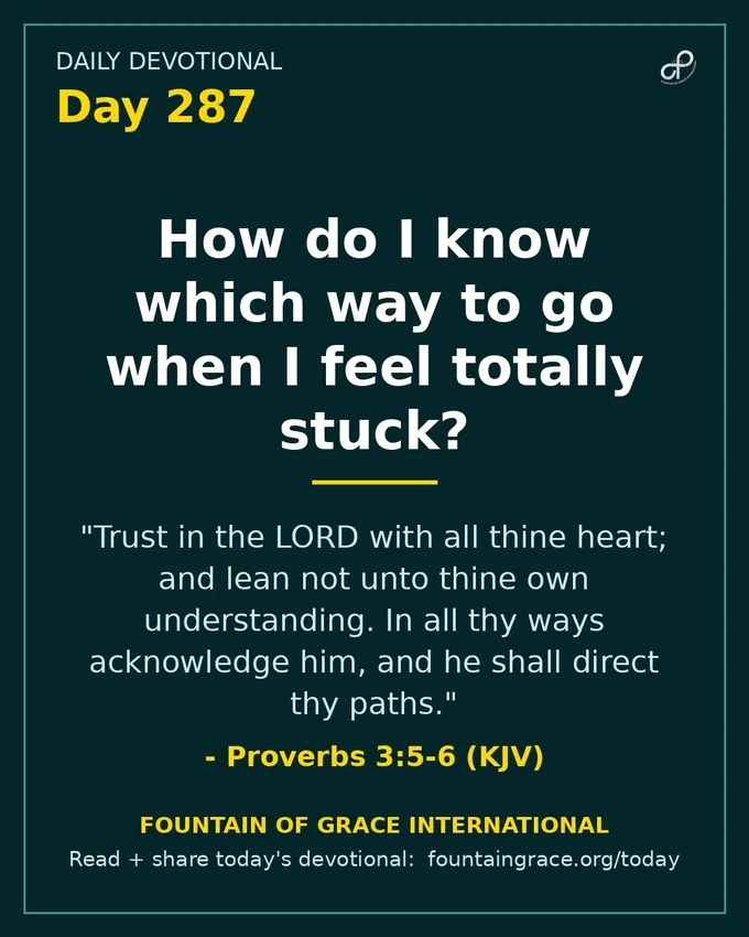 How do I know which way to go when I feel totally stuck? - Fountain of Grace International