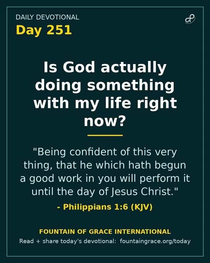 Is God actually doing something with my life right now? - Fountain of Grace International