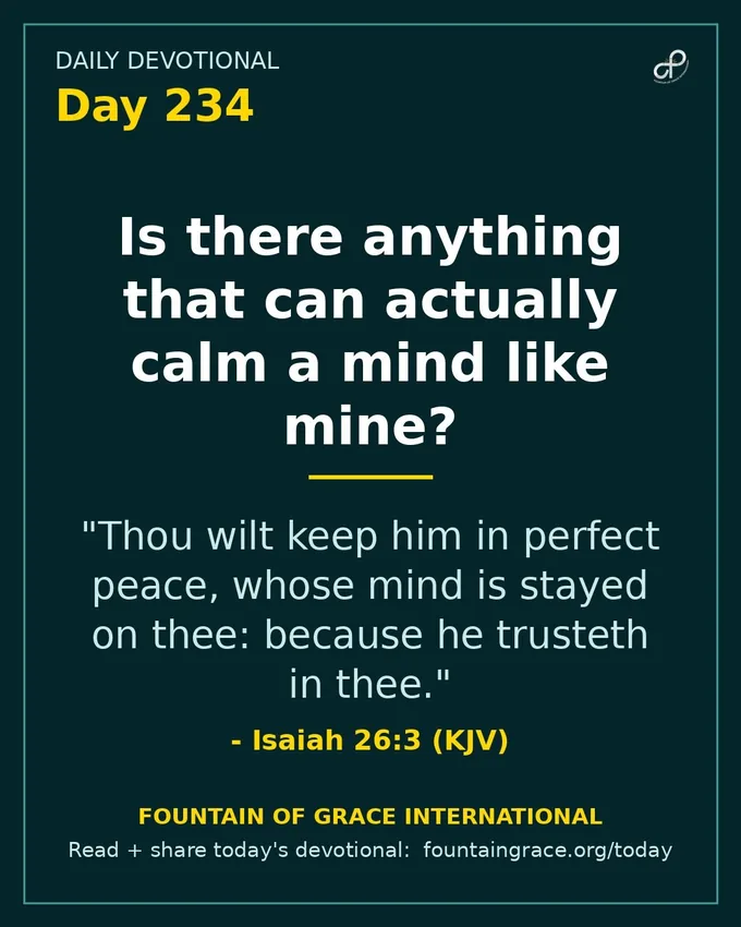 Is there anything that can actually calm a mind like mine? - Fountain of Grace International