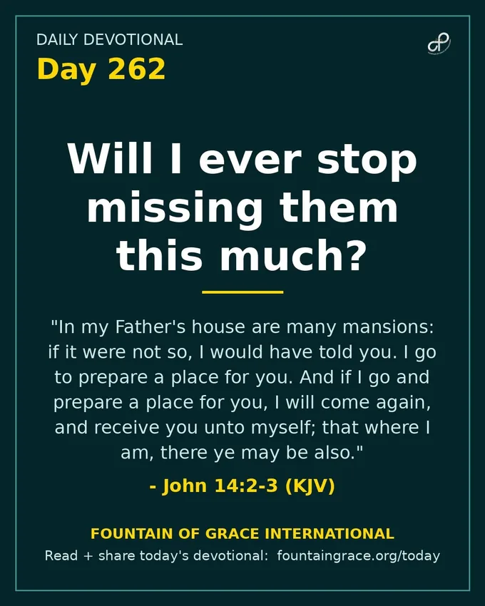 Will I ever stop missing them this much? - Fountain of Grace International