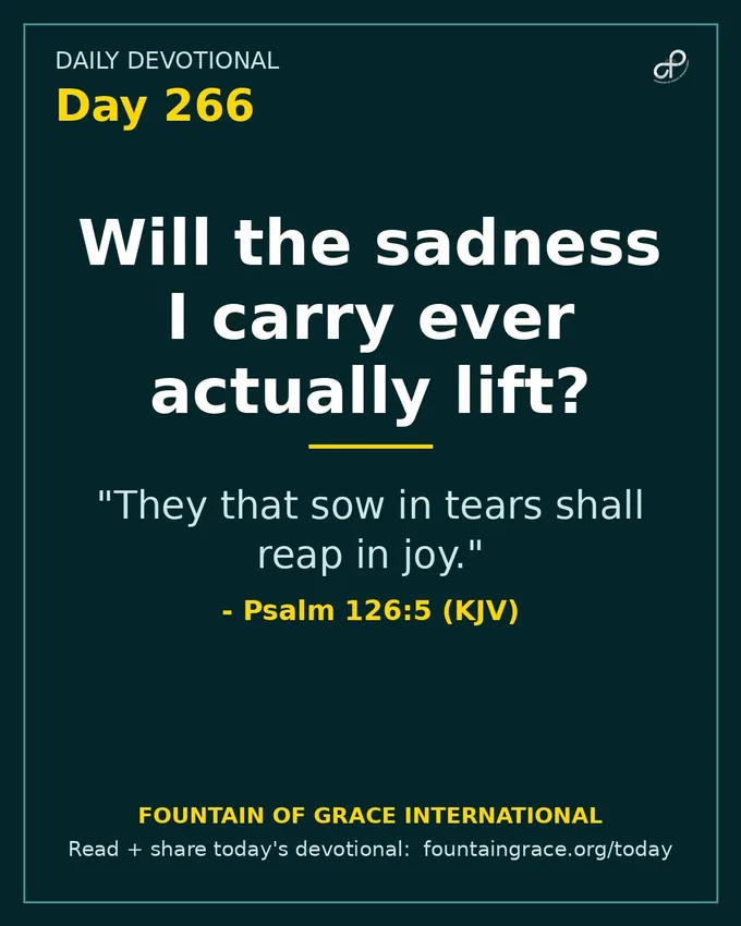 Will the sadness I carry ever actually lift? - Fountain of Grace International