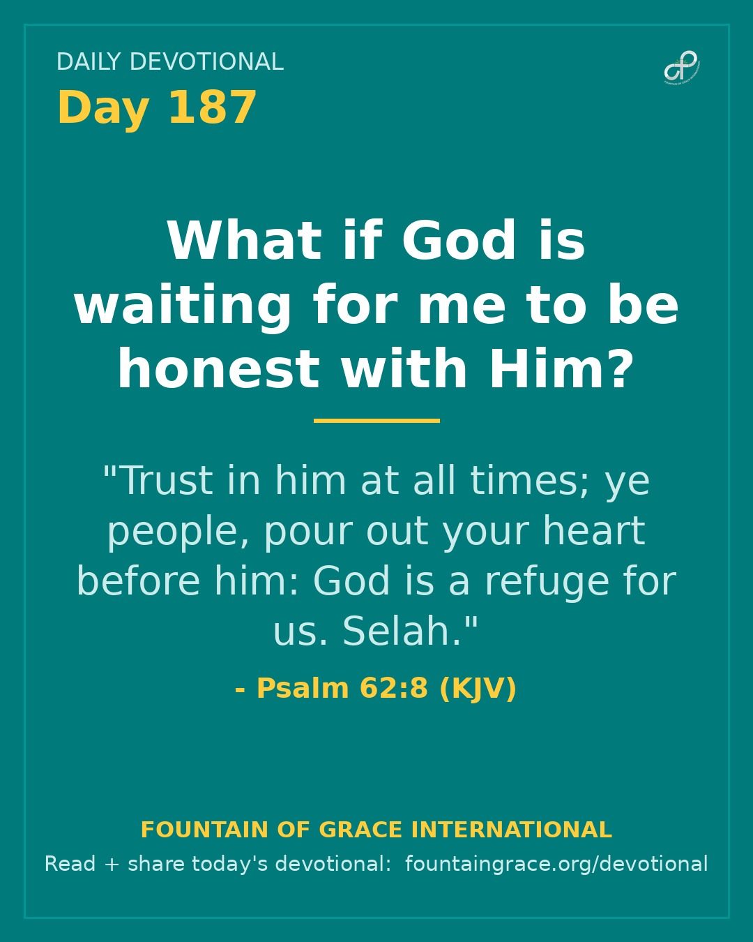 What if God is waiting for me to be honest with Him? - Fountain of Grace International