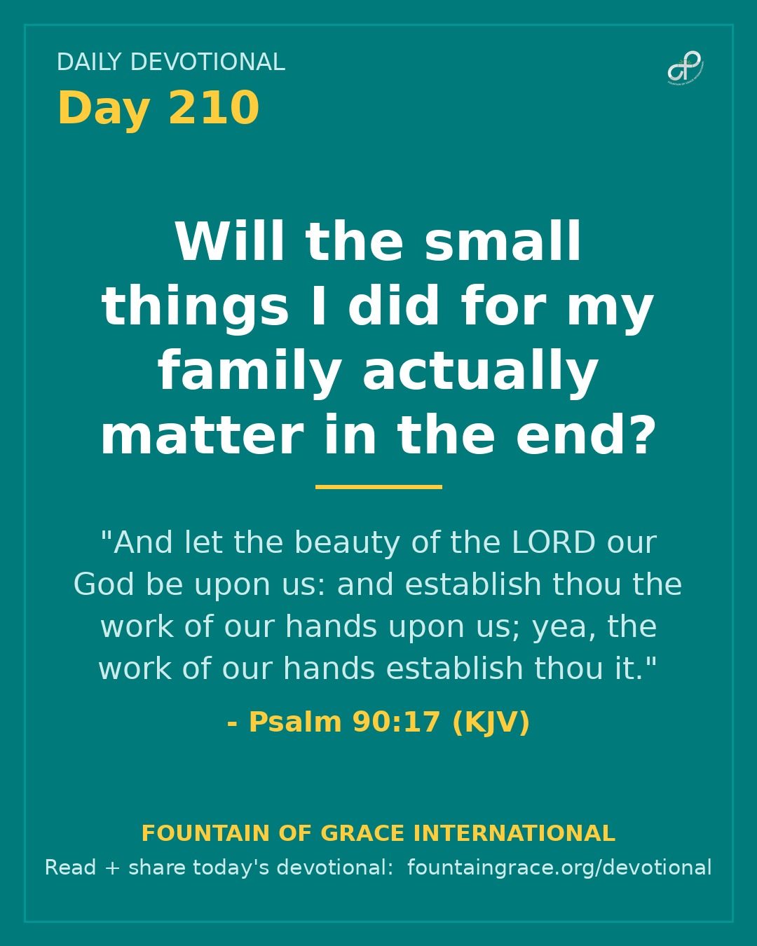 Will the small things I did for my family actually matter in the end? - Fountain of Grace International